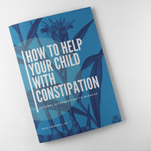 How to Help Your Child with Constipation - Natural Alternatives to Miralax (E-book)