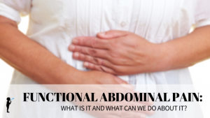 A naturopathic approach to functional abdominal pain (a.k.a. tummy aches of unknown cause).