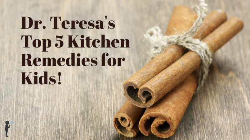 Dr. Teresa's Top 5 Kitchen Remedies for Kids! #Naturopathic