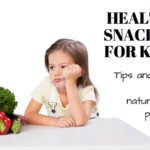 Healthy Snacking for Kids (Tips and Tricks from a Naturopathic Physician) #Naturopathic #Pediatrics