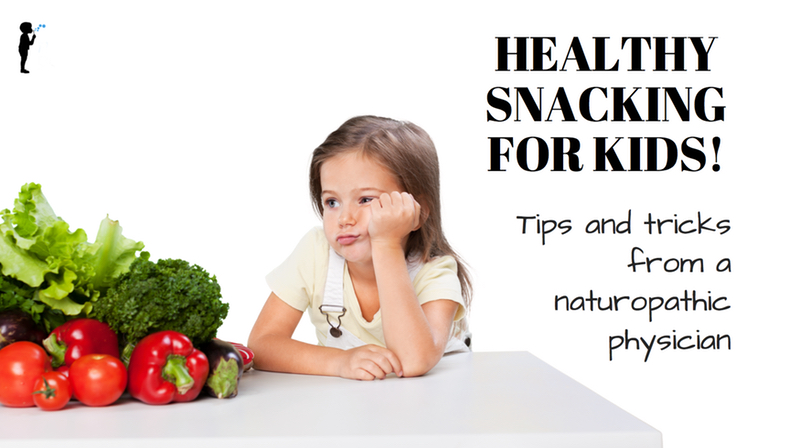 Healthy Snacking for Kids (Tips and Tricks from a Naturopathic Physician) #Naturopathic #Pediatrics