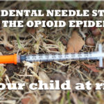 Accidental needle sticks and the opioid epidemic - is your child at risk? From Naturopathic Pediatrics.