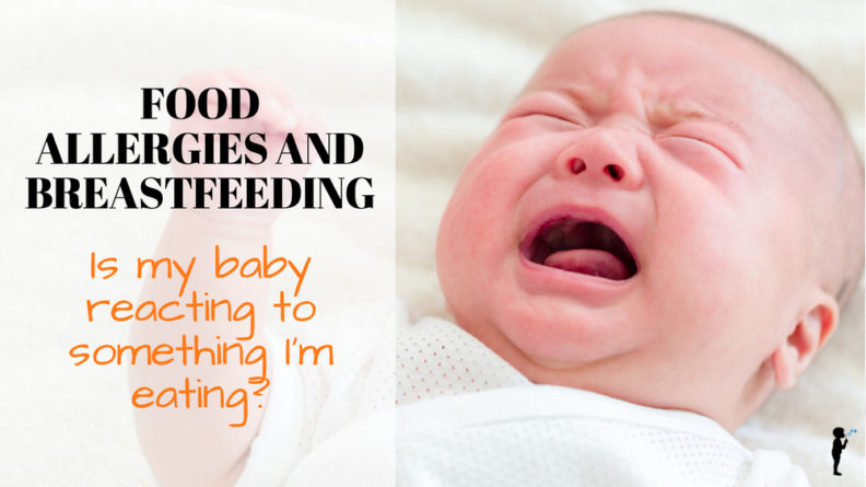 Food allergies & Breastfeeding - is my baby reacting to something I'm eating? From Naturopathic Pediatrics.