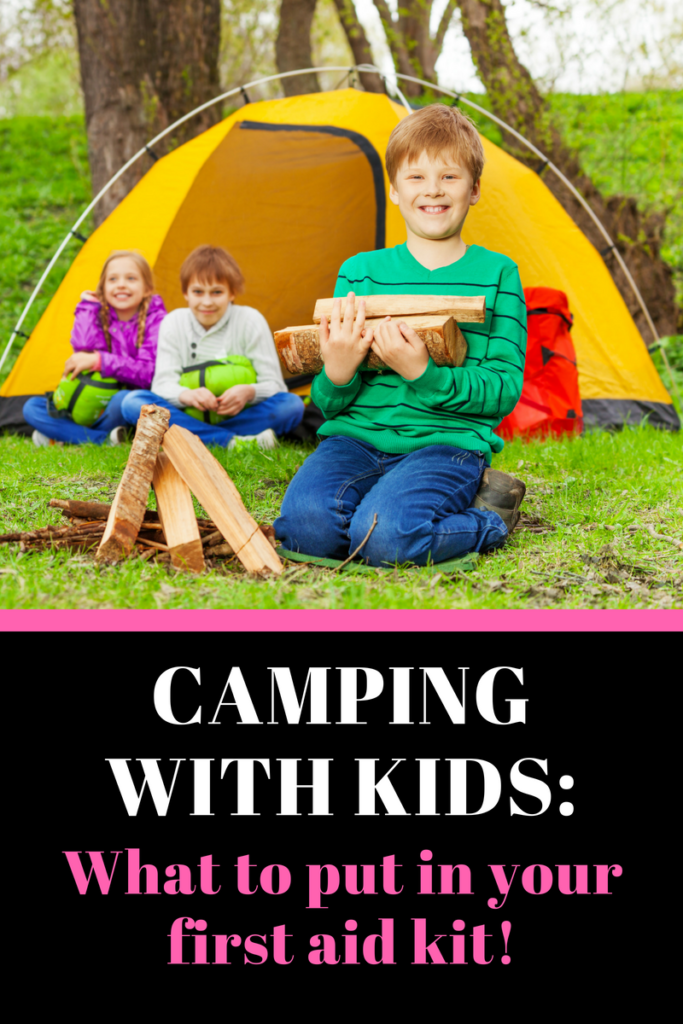 Camping with kids: what to put in your first aid kit! - Naturopathic ...