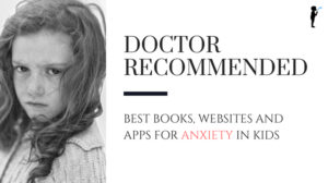 Doctor recommended: best books, websites and apps for anxiety in kids