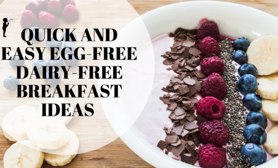 Quick and easy egg-free, dairy-free breakfast ideas! (For KIDS!) - #Naturopathic