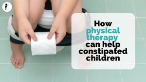 How Physical Therapy can help Constipated Kids. From #Naturopathic Pediatrics