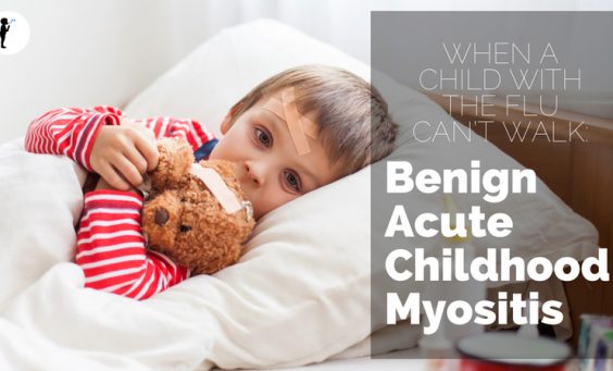 When a child with the flu can't walk: Benign Acute Childhood Myositis. From #Naturopathic Pediatrics