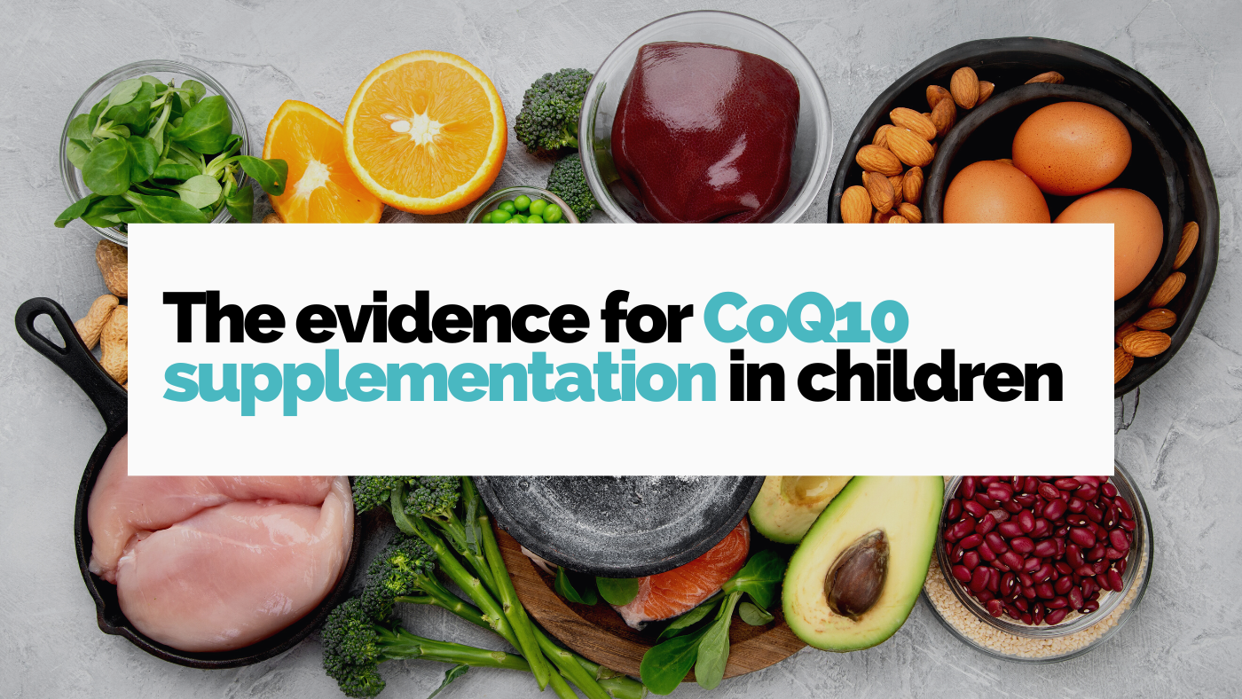 The evidence for CoQ10 supplementation in children. Is CoQ10 Safe?